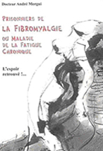 Prisonniers de la fibromyalgie ou maladie de la fatigue chronique